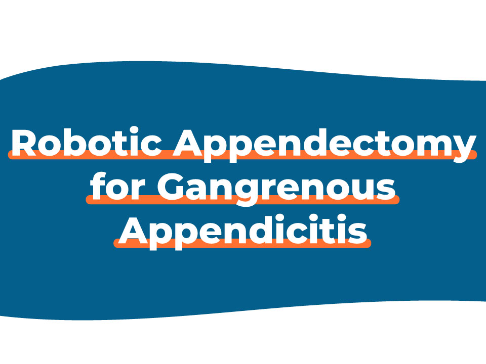 Robotic Appendectomy for Gangrenous Appendicitis